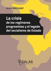 book La crisis de los regímenes progresistas y el legado del socialismo de Estado