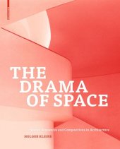 book The Drama of Space: Spatial Sequences and Compositions in Architecture