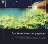 book Systèmes vivants et paysage: Technologies et matériaux évolutifs pour l architecture du paysage