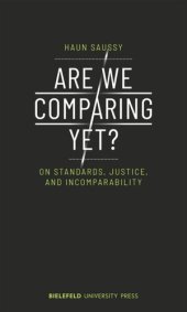 book Are We Comparing Yet?: On Standards, Justice, and Incomparability