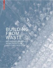 book Building from Waste: Recovered Materials in Architecture and Construction