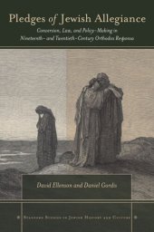 book Pledges of Jewish Allegiance: Conversion, Law, and Policymaking in Nineteenth- and Twentieth-Century Orthodox Responsa