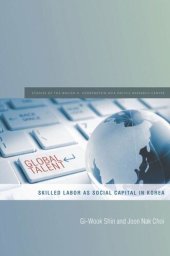 book Global Talent: Skilled Labor as Social Capital in Korea