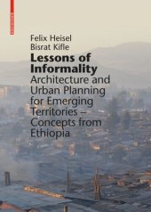 book Lessons of Informality: Architecture and Urban Planning for Emerging Territories. Concepts from Ethiopia