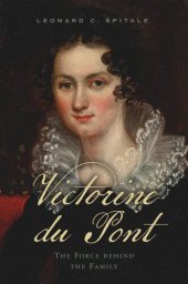 book Victorine du Pont: The Force behind the Family