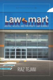 book Law Mart: Justice, Access, and For-Profit Law Schools