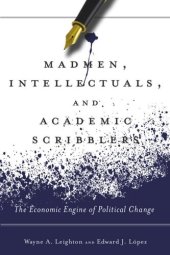 book Madmen, Intellectuals, and Academic Scribblers: The Economic Engine of Political Change