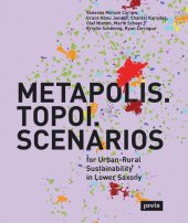 book METAPOLIS. TOPOI. SCENARIOS: For Urban-Rural Sustainability in Lower Saxony