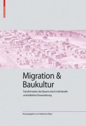 book Migration und Baukultur: Transformation des Bauens durch individuelle und kollektive Einwanderung