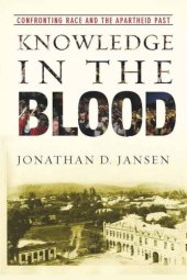 book Knowledge in the Blood: Confronting Race and the Apartheid Past