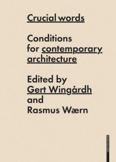 book Crucial Words: Conditions for Contemporary Architecture