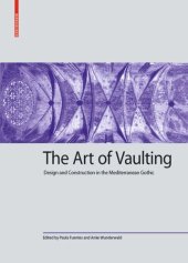 book The Art of Vaulting: Design and Construction in the Mediterranean Gothic