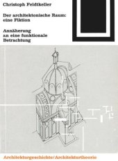 book Der architektonische Raum: eine Fiktion: Annäherungen an eine funktionale Betrachtung