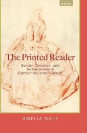 book The Printed Reader: Gender, Quixotism, and Textual Bodies in Eighteenth-Century Britain