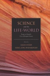 book Science and the Life-World: Essays on Husserl's Crisis of European Sciences