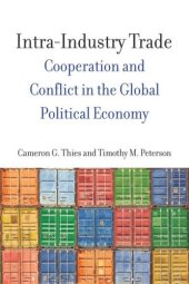 book Intra-Industry Trade: Cooperation and Conflict in the Global Political Economy