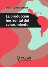 book Producción horizontal del conocimiento: La Producción Horizontal del Conocimiento