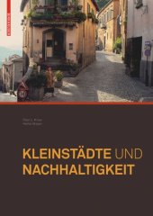 book Kleinstädte und Nachhaltigkeit: Konzepte für Wirtschaft, Umwelt und soziales Leben