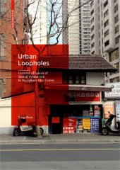 book Urban Loopholes: Creative Alliances of Spatial Production in Shanghai’s City Center