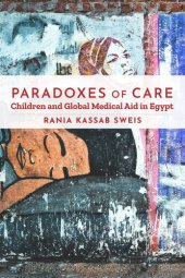 book Paradoxes of Care: Children and Global Medical Aid in Egypt