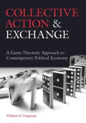 book Collective Action and Exchange: A Game-Theoretic Approach to Contemporary Political Economy