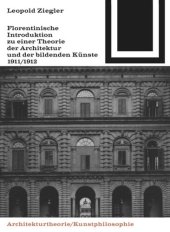 book Florentinische Introduktion zu einer Theorie der Architektur und der bildenden Künste (1911/1912)