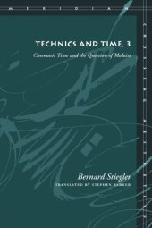 book Technics and Time, 3: Cinematic Time and the Question of Malaise