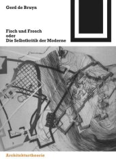 book Fisch und Frosch oder die Selbstkritik der Moderne: Ein architekturtheoretischer Essay