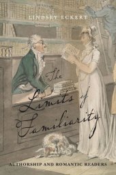 book The Limits of Familiarity: Authorship and Romantic Readers