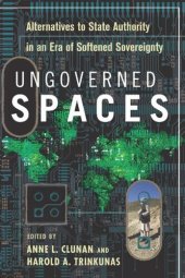 book Ungoverned Spaces: Alternatives to State Authority in an Era of Softened Sovereignty