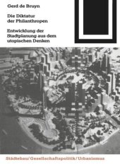 book Die Diktatur der Philanthropen: Entwicklung der Stadtplanung aus dem utopischen Denken