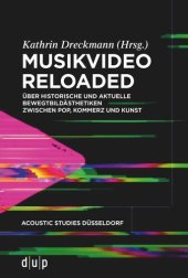 book Musikvideo reloaded: Über historische und aktuelle Bewegtbildästhetiken zwischen Pop, Kommerz und Kunst