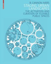 book Staging Urban Landscapes: The Activation and Curation of Flexible Public Spaces