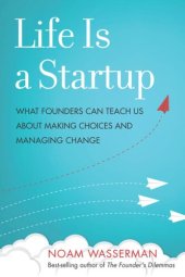 book Life Is a Startup: What Founders Can Teach Us about Making Choices and Managing Change