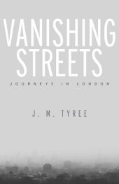 book Vanishing Streets: Journeys in London