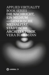 book Die Nachricht, ein Medium: Generische Medialität, städtische Architektonik