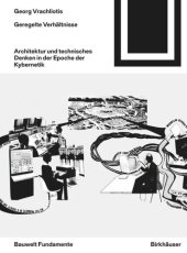 book Geregelte Verhältnisse: Architektur und technisches Denken in der Epoche der Kybernetik