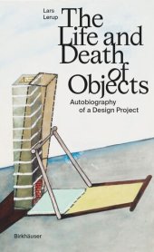 book The Life and Death of Objects: Autobiography of a Design Project