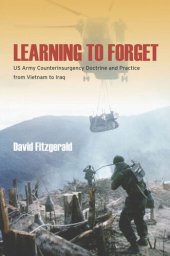 book Learning to Forget: US Army Counterinsurgency Doctrine and Practice from Vietnam to Iraq