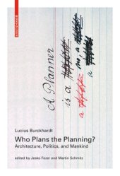 book Who Plans the Planning?: Architecture, Politics, and Mankind