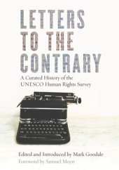 book Letters to the Contrary: A Curated History of the UNESCO Human Rights Survey