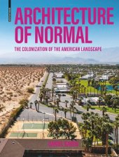 book Architecture of Normal: The Colonization of the American Landscape