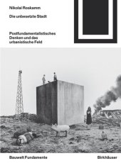 book Die unbesetzte Stadt: Postfundamentalistisches Denken und das urbanistische Feld