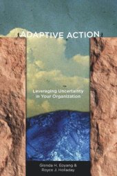 book Adaptive Action: Leveraging Uncertainty in Your Organization