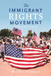 book The Immigrant Rights Movement: The Battle over National Citizenship