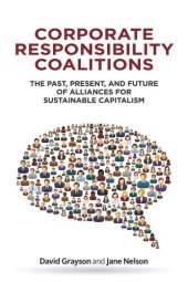 book Corporate Responsibility Coalitions: The Past, Present, and Future of Alliances for Sustainable Capitalism