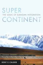 book Super Continent: The Logic of Eurasian Integration