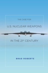 book The Case for U.S. Nuclear Weapons in the 21st Century