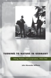 book Turning to Nature in Germany: Hiking, Nudism, and Conservation, 1900-1940