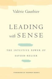 book Leading with Sense: The Intuitive Power of Savoir-Relier